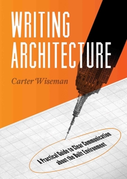 Paperback Writing Architecture: A Practical Guide to Clear Communication about the Built Environment Book