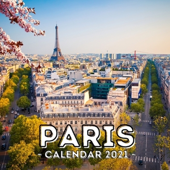Paperback Paris: 2021 Calendar Book, Cute Gift Idea For Paris Lovers Men And Women Book