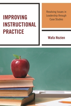 Paperback Improving Instructional Practice: Resolving Issues in Leadership through Case Studies Book