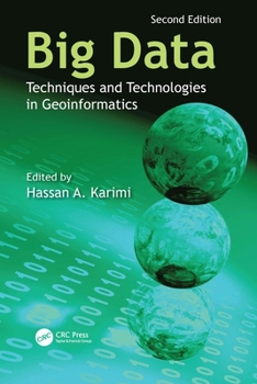 Hardcover Big Data: Techniques and Technologies in Geoinformatics Book