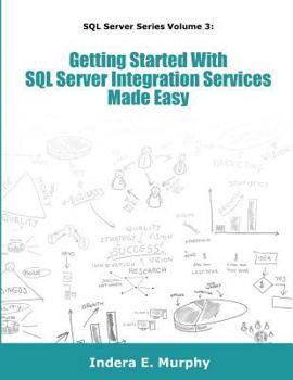 Paperback Getting Started With SQL Server Integration Services Made Easy Book