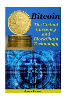 Paperback Bitcoin: The Virtual Currency and Blockchain Technology(bitcoin Trading, Bitcoin Mining, Bitcoin Revolution, Bitcoin Spanish, C Book