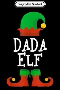 Paperback Composition Notebook: Dada Elf Christmas Funny Xmas Gift Journal/Notebook Blank Lined Ruled 6x9 100 Pages Book