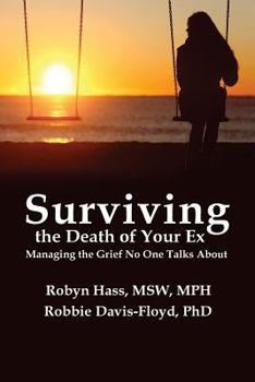 Paperback Surviving the Death of Your Ex: Managing the Grief No One Talks About Book