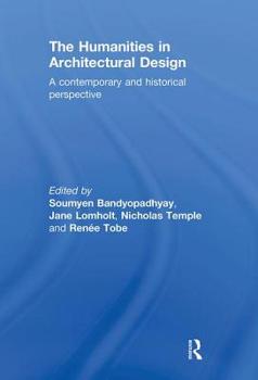 Hardcover The Humanities in Architectural Design: A Contemporary and Historical Perspective Book
