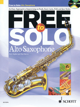 Paperback Free to Solo Alto Saxophone [With CD (Audio)] Book