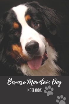 Bernese Mountain Dog Notebook: Notebook (120 pages, 6"x9") : Lined Bernese Mountain Dog Notebook / Journal - Great Accessories & Gift Idea for Bernese Mountain Dog Owner ... or Present for Dog Lovers