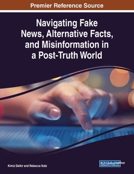 Paperback Navigating Fake News, Alternative Facts, and Misinformation in a Post-Truth World Book