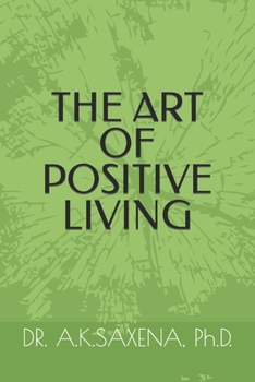 Paperback The Art of Positive Living Book