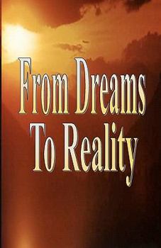 Paperback From Dreams To Reality: The Keys To Prosperity & Abundance Book