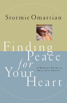 Paperback Finding Peace for Your Heart: A Woman's Guide to Emotional Health Book