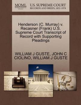 Paperback Henderson (C. Murray) V. Recasner (Frank) U.S. Supreme Court Transcript of Record with Supporting Pleadings Book