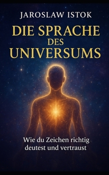 Paperback Die Sprache des Universums: Wie du Zeichen richtig deutest und vertraust [German] Book