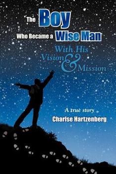 Paperback The Boy Who Became a Wise Man: With His Vision and Mission Book