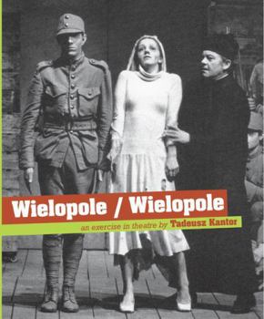 Wielopole/Wielopole: An Excercise in Theatre