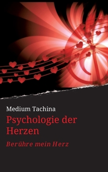 Hardcover Psychologie der Herzen: Berühre mein Herz [German] Book