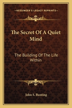 Paperback The Secret Of A Quiet Mind: The Building Of The Life Within Book