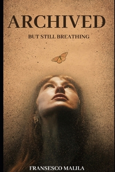 Archived But Still Breathing: Poems from the Hidden Folder (The Digital Death Collection)