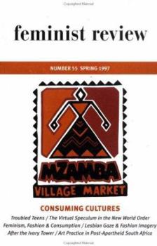 Consuming Cultures: Feminist Review Issue 55