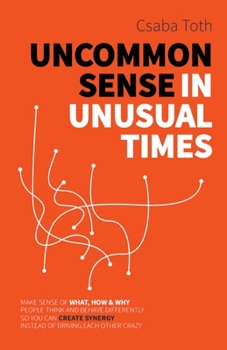 Paperback Uncommon Sense in Unusual Times: How to stay relevant in the 21st century by understanding ourselves and others better than social media algorithms an Book