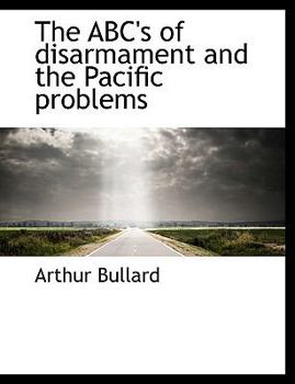 Paperback The ABC's of Disarmament and the Pacific Problems Book