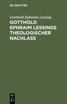 Hardcover Gotthold Ephraim leßings Theologischer Nachlaß [German] Book
