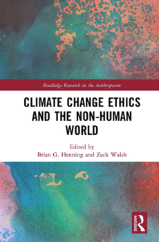 Paperback Climate Change Ethics and the Non-Human World Book