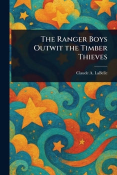 Paperback The Ranger Boys Outwit the Timber Thieves Book