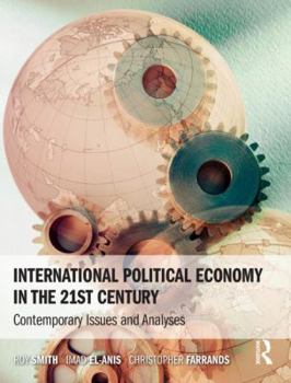 Paperback International Political Economy in the 21st Century: Contemporary Issues and Analyses Book
