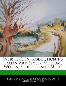 Paperback Webster's Introduction to Italian Art: Styles, Museums, Works, Schools, and More Book