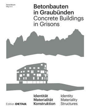 Hardcover Betonbauten in Graub?nden - Concrete Buildings in Grisons: Identit?t - Materialit?t - Konstruktion / Identity - Materiality - Construction [German] Book