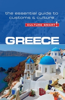 Greece - Culture Smart!: a quick guide to customs and etiquette (Culture Smart!) - Book  of the Culture Smart!