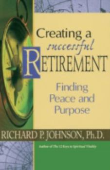 Paperback Creating a Successful Retirement: Finding Peace and Purpose Book