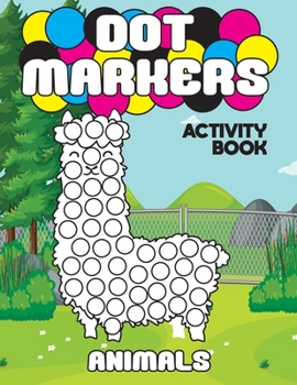 Paperback Dot Markers Activity Book Animals: Easy Guided BIG DOTS - Do a dot page a day - Gift For Kids Ages 1-3, 2-4, 3-5 Book