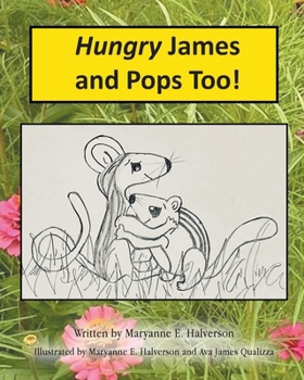 Hungry James and Pops Too!