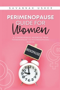Paperback Perimenopause Guide for Women: A Comprehensive Handbook from Perimenopause to Postmenopausal Wisdom Book