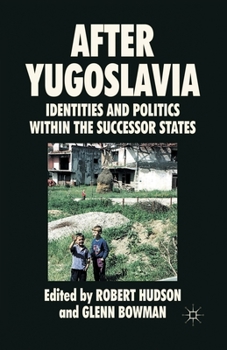 Paperback After Yugoslavia: Identities and Politics Within the Successor States Book