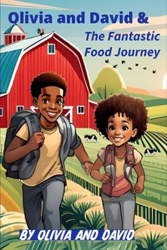 Olivia and David and The Fantastic Food Journey! (The Adventures of Olivia and David)