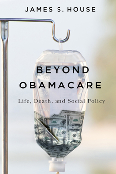 Paperback Beyond Obamacare: Life, Death, and Social Policy Book