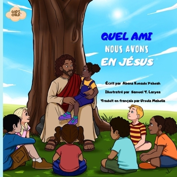 Quel Ami Nous Avons En Jésus (God's Child) (French Edition)