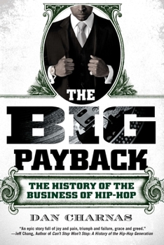 Paperback The Big Payback: The History of the Business of Hip-Hop Book