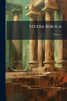 Paperback Studia Biblica: Essays In Biblical Archæology And Criticism And Kindred Subjects; Volume 2 Book