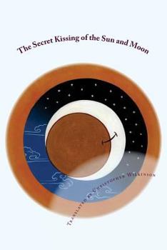 Paperback The Secret Kissing of the Sun and Moon: Three Upadesha Tantras of the Great Perfection Book