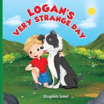 Paperback Logan's Very Strange Day: An Illustrated Children's Adventure Story Book