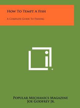 Hardcover How To Tempt A Fish: A Complete Guide To Fishing Book
