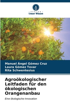 Paperback Agroökologischer Leitfaden für den ökologischen Orangenanbau [German] Book
