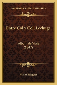 Paperback Entre Col y Col, Lechuga: Album de Viaje (1847) [Spanish] Book