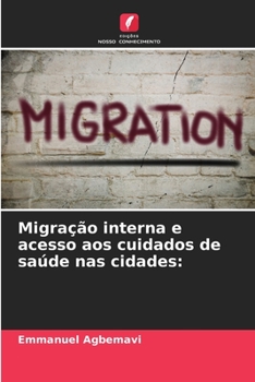 Paperback Migração interna e acesso aos cuidados de saúde nas cidades [Portuguese] Book