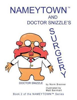 Paperback Nameytown and Doctor Snizzle's Surgery: Book 2 of the Nameytown Series Book