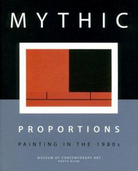 Paperback Mythic Proportions: Painting in the 1980's by Bonnie Clearwater (2001-02-16) Book